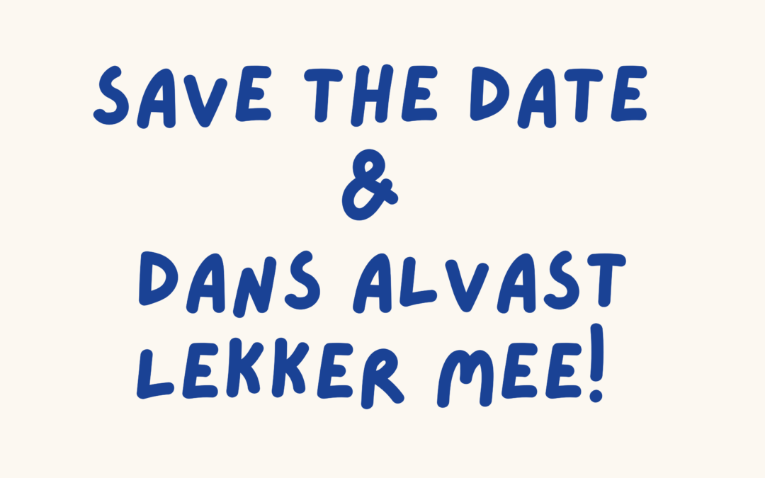 Save the Date & Dans alvast lekker mee!